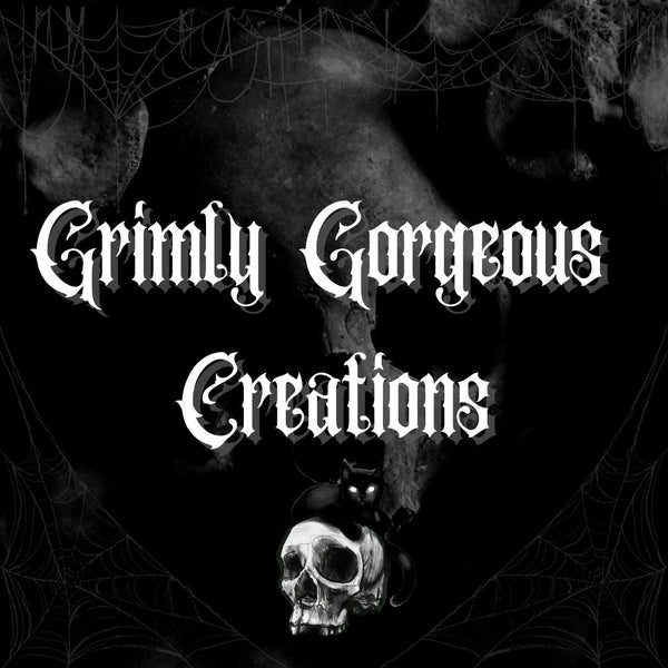 Grimly Gorgeous Creations